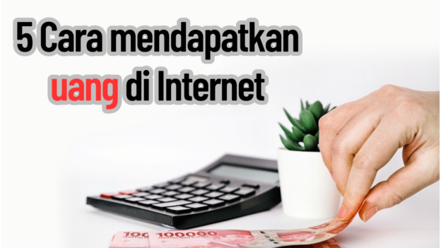 5 Cara mendapatkan uang di Internet [NYATA]
