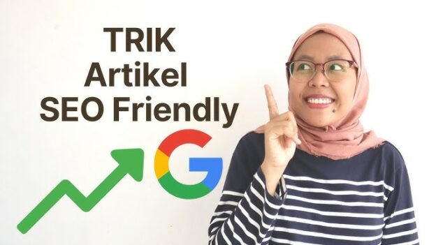 Cara Menulis Artikel SEO-Friendly yang Menarik Pengunjung